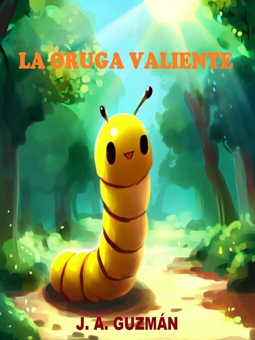 Title details for La oruga valiente by J. A. GUZMÁN - Available